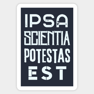 Francis Bacon latin quote: Ipsa Scientia Potestas Est (Knowledge itself is power) Sticker